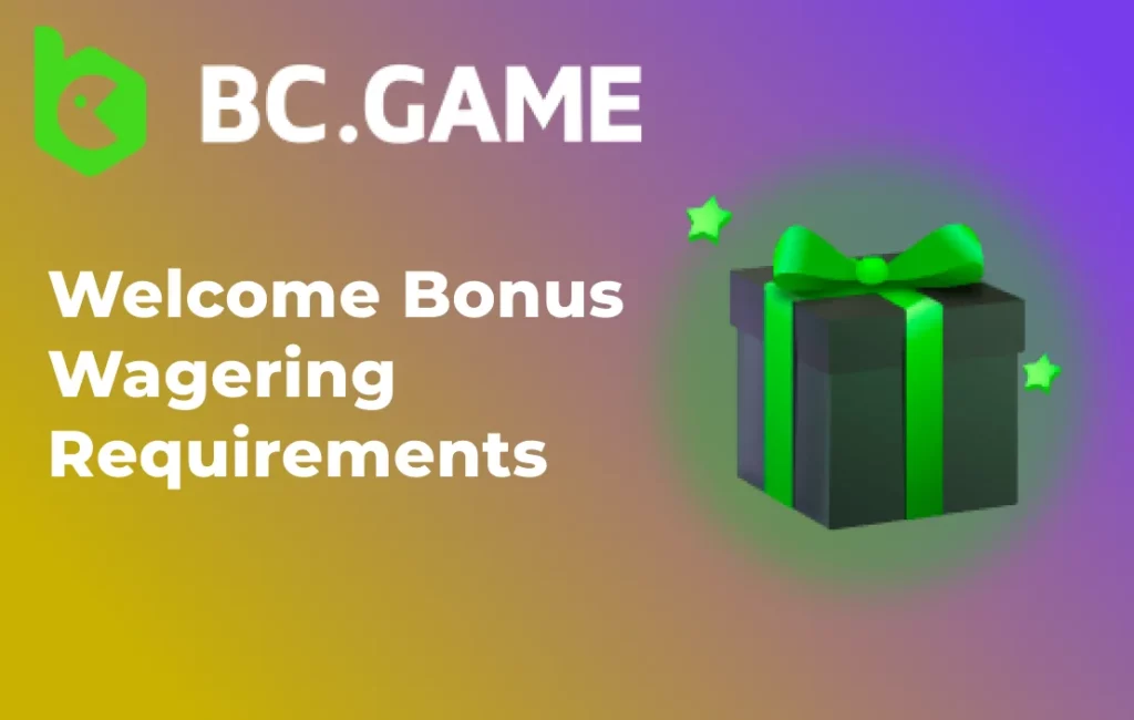 Welcome bonus wagering requirements at BC Game